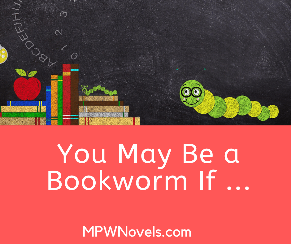 You may be a bookworm