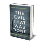 The Evil That Was Done