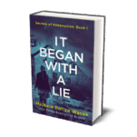 It Began With a Lie (A Psychological Thriller)