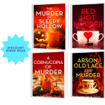 The covers for 4 Charlie Kingsley Mystery books: The Murder of Sleepy Hollow, Red Hot Murder, A Cornucopia of Murder and Arson, Old Lace and Murder, with a discount binge read sticker.